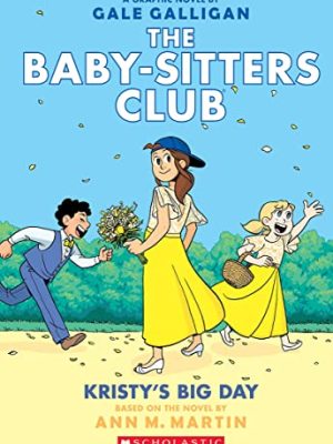 Kristy'S Big Day (The Babysitters Club Graphic Novel 6)