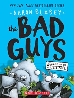 The Bad Guys In Attack Of The Zittens (The Bad Guys #4): Volume 4