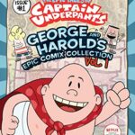 Captain Underpants: George and Harold's Epic Comix Collection