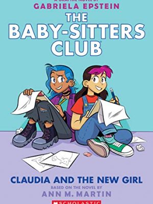 Claudia And The New Girl (The Babysitters Club Graphic Novel 9)