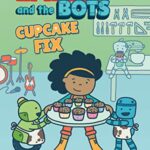Layla And The Bots: Cupcake Fix