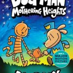 Dog Man 10: Mothering Heights (the new blockbusting international bestseller)