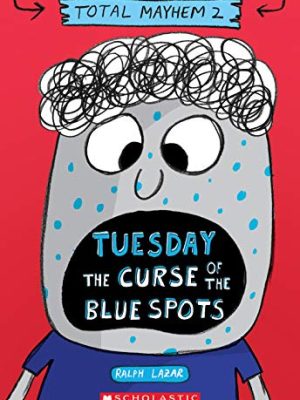 Tuesday- The Curse Of The Blue Spots (Total Mayhem 2)