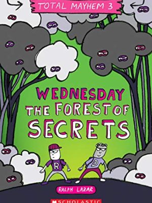 Wednesday - The Forest of Secrets (Total Mayhem 3)