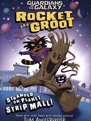 Marvel Middle Grade Novel: Rocket and Groot: Stranded on Planet Strip Mall!