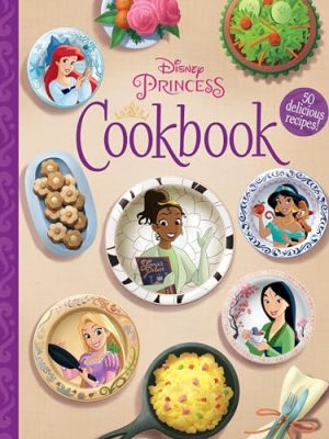 The Disney Princess Cookbook