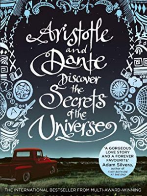 Aristotle And Dante Discover The Secrets Of The Universe