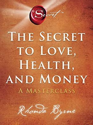 The Secret to Love, Health, and Money