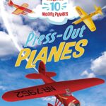 Press-Out Planes: Includes 10 Model Planes