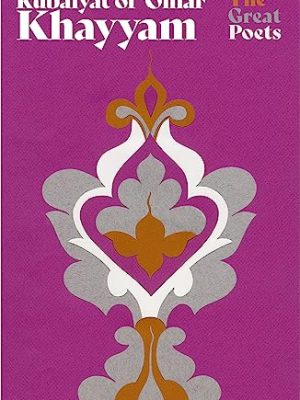 Rubaiyat Of Omar Khayyam: The Best-Loved, Bestselling Poem Ever Published