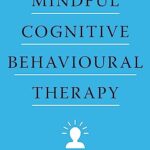 Mindful Cognitive Behavioural Therapy