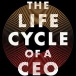 The Life Cycle of a CEO