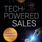 Tech-Powered Sales: Achieve Superhuman Sales Skills