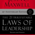 The 21 Irrefutable Laws of Leadership