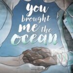 You Brought Me The Ocean: An Aqualad Graphic Novel