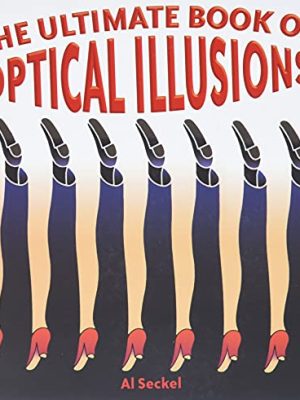 The Ultimate Book of Optical Illusions