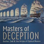 Masters of Deception : Escher, Dali & the Artists of Optical Illusion