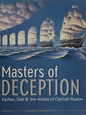 Masters of Deception : Escher, Dali & the Artists of Optical Illusion