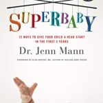 SuperBaby: 12 Ways to Give Your Child a Head Start in the First 3 Years