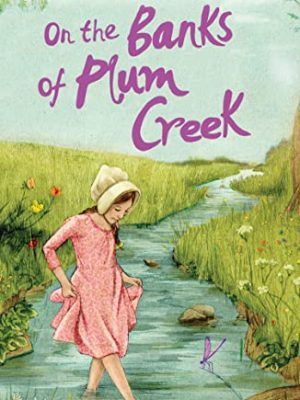 The Little House on the Prairie 4: On The Banks of Plum Creek