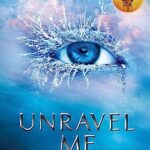 Shatter Me 2: Unravel Me