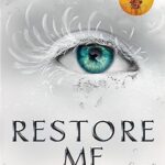 Shatter Me 4: Restore Me