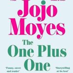 The One Plus One: Discover the author of Me Before You, the love story that captured a million hearts