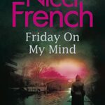 Friday on My Mind : A Frieda Klein Novel (Book 5)