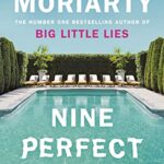 Nine Perfect Strangers : The Number One Sunday Times bestseller from the author of Big Little Lies