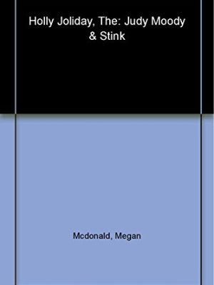 Judy Moody and Stink: The Holly Joliday