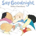 Say Goodnight: A First Book for Babies