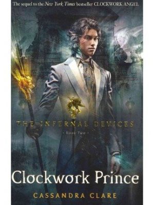 The Infernal Devices 2: Clockwork Prince