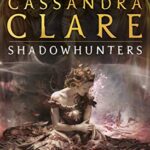 The Infernal Devices 3: Clockwork Princess