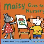 Maisy: Maisy Goes to Nursery