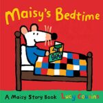 Maisy: Maisy's Bedtime