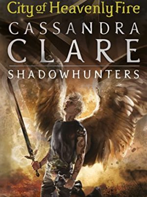 The Mortal Instruments 6: City of Heavenly Fire