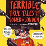 Terrible True Tales from the Tower of London: As told by the Ravens