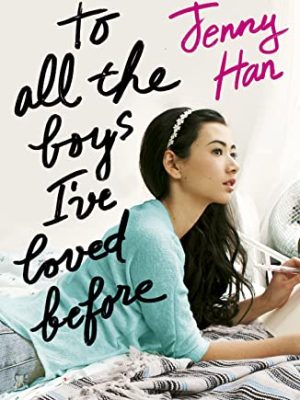 To All the Boys I've Loved Before