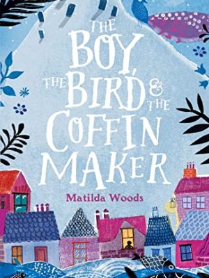 The Boy, The Bird, And The Coffin Maker