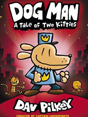 Dog Man 3: A Tale of Two Kittes