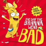 Day The Banana Went Bad