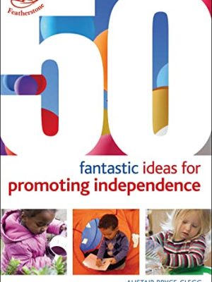 50 Fantastic Ideas: Promoting Independence