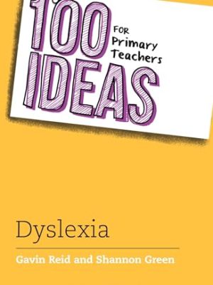100 Ideas for Teachers: 100 Ideas for Primary Teachers Dyslexia