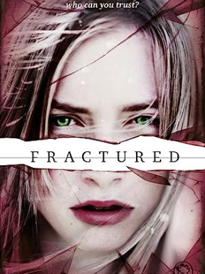 SLATED Trilogy: Fractured: Book 2