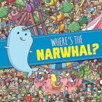 Where's the Narwhal? A Search and Find Book