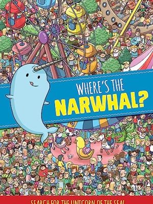 Where's the Narwhal? A Search and Find Book