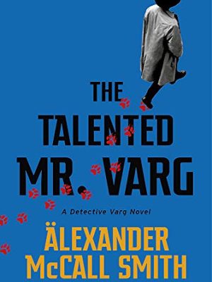 The Talented Mr. Varg : A Detective Varg novel