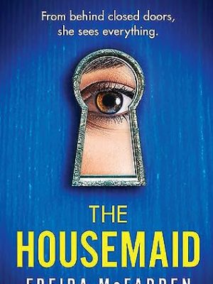 Housemaid: An absolutely addictive psychological thriller with a jaw-dropping twist