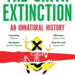 The Sixth Extinction