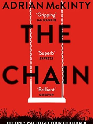 The Chain : The Award-Winning Suspense Thriller of the Year